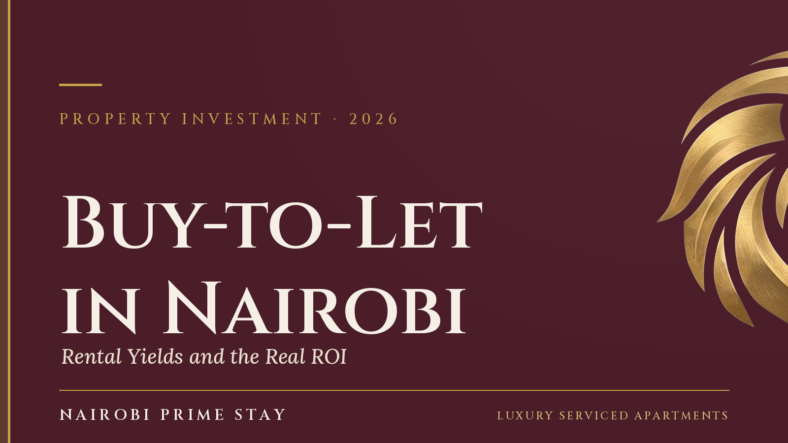 Cover graphic: Buy-to-Let in Nairobi — Yields & the Real ROI (2026) — a Nairobi Prime Stay guide