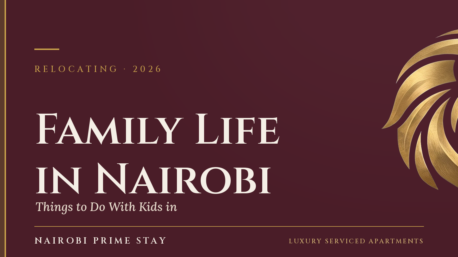 Cover graphic for the Nairobi Prime Stay guide to family life and things to do with kids in Nairobi