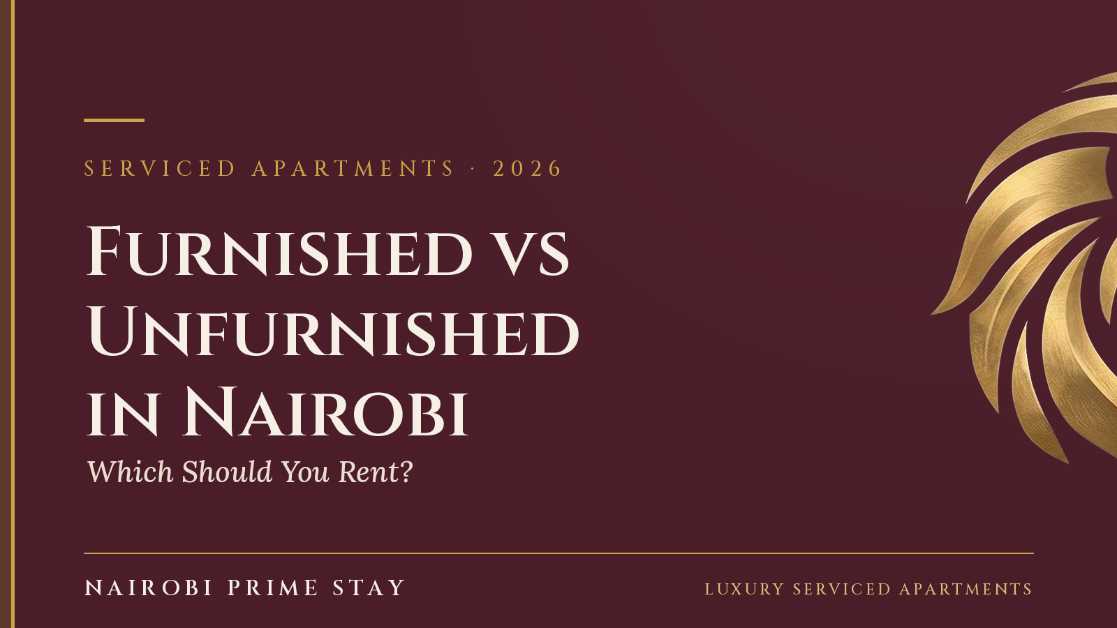 Cover graphic: “Furnished vs Unfurnished in Nairobi — what to rent, and when serviced wins,” a Nairobi Prime Stay guide