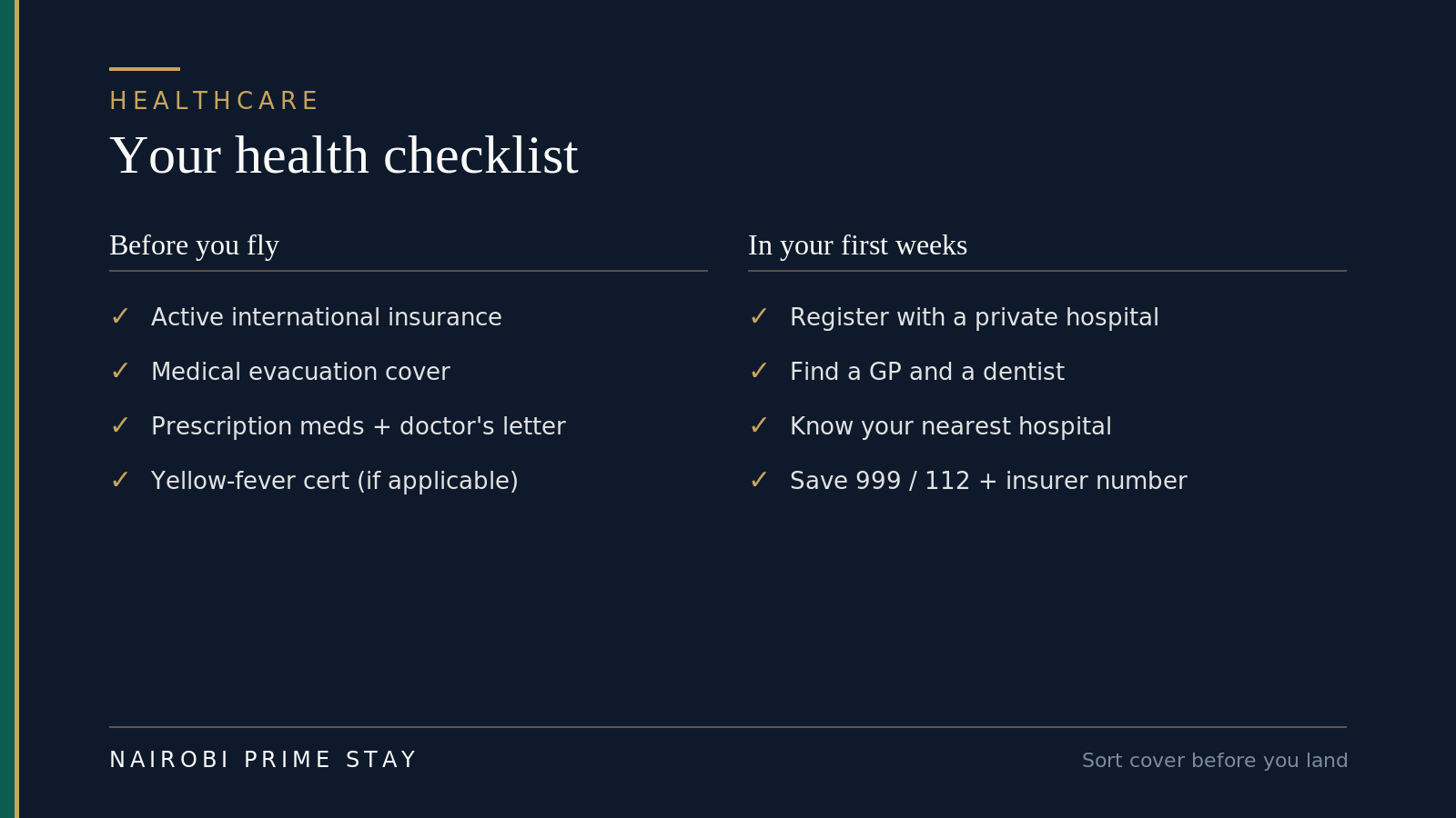 Healthcare checklist before you fly and in your first weeks in Nairobi.