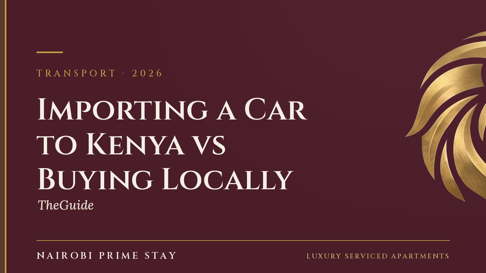 Cover graphic: Importing a Car to Kenya — a Nairobi Prime Stay guide