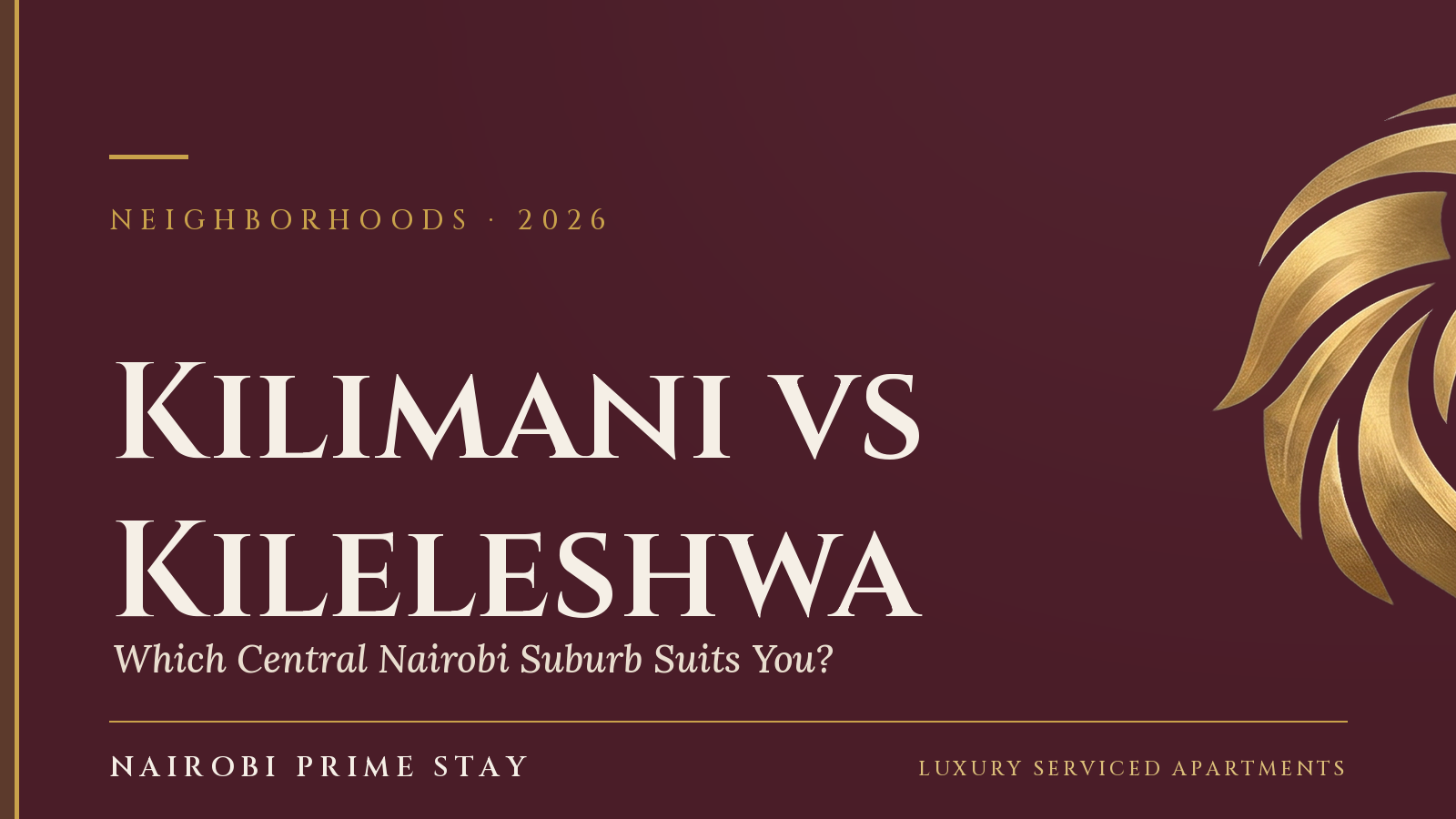 Cover graphic: “Kilimani vs Kileleshwa” — a Nairobi Prime Stay comparison guide