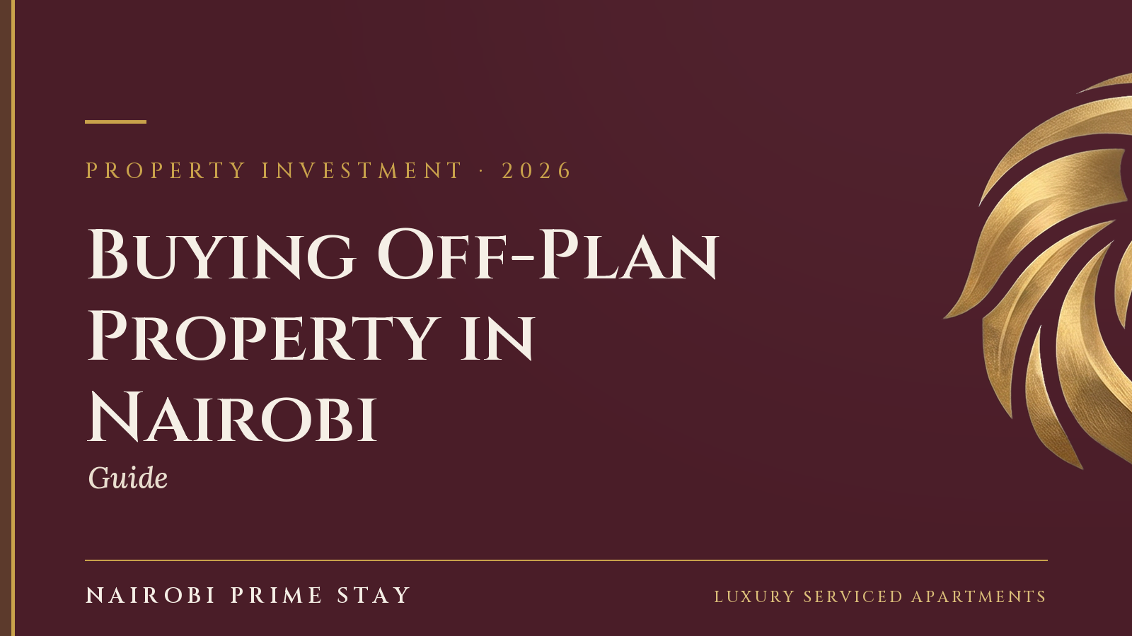 Cover graphic: Buying Off-Plan Property in Nairobi — the honest 2026 guide — a Nairobi Prime Stay guide
