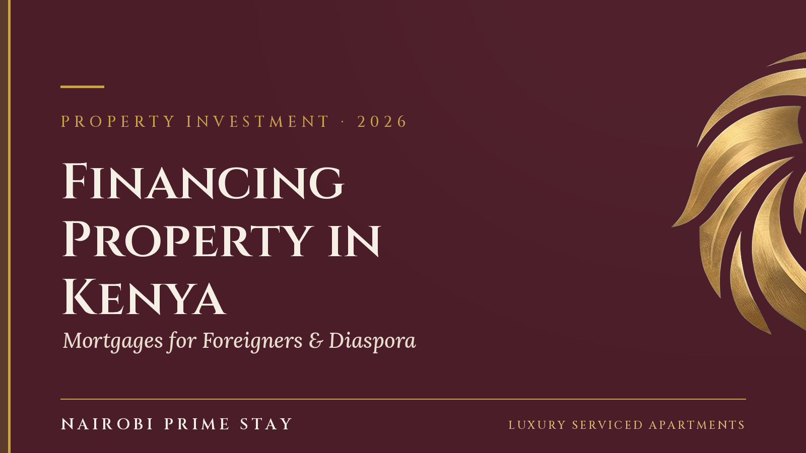 Cover graphic: Financing Property in Kenya — mortgages for foreigners and diaspora, a Nairobi Prime Stay guide