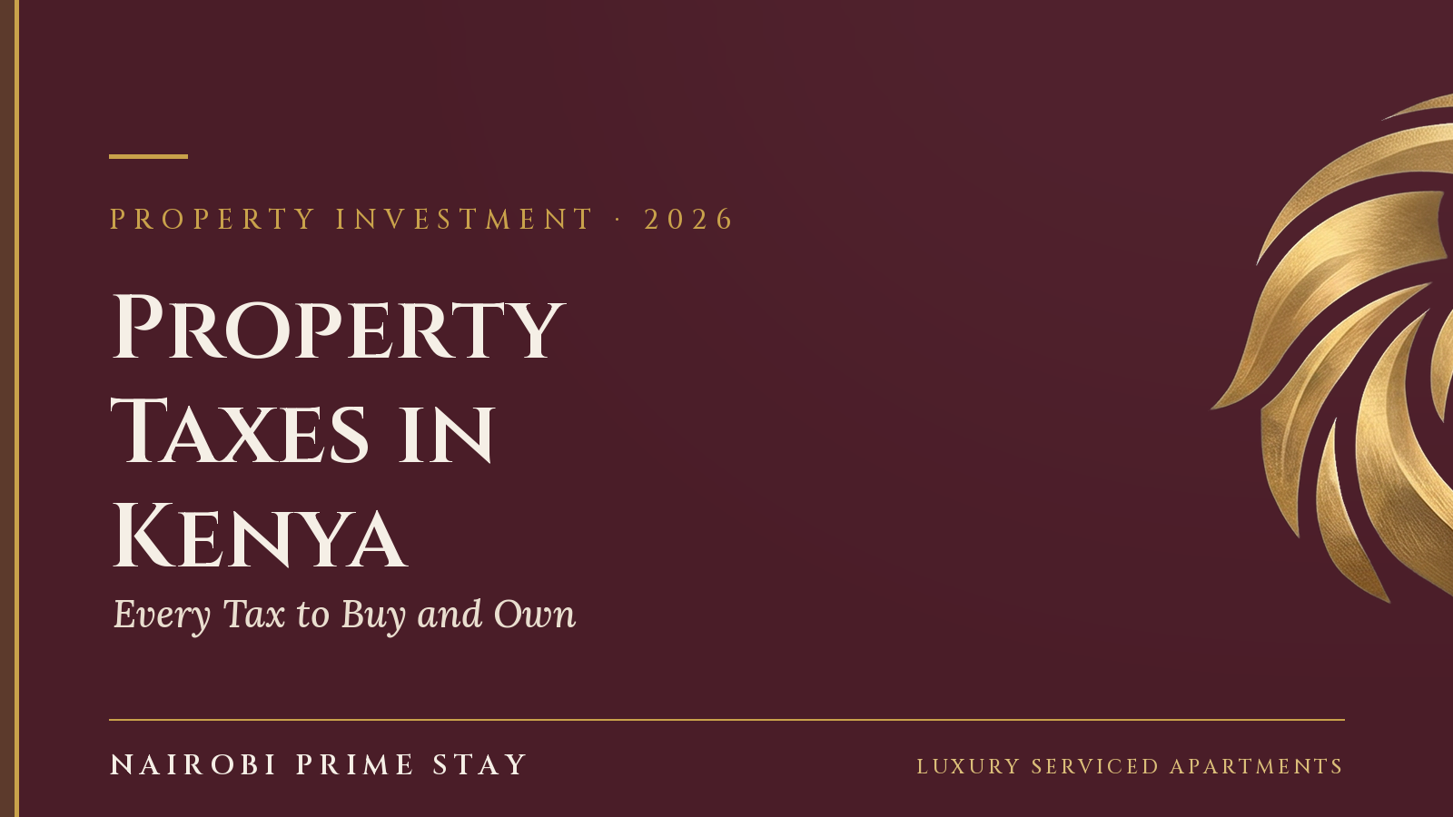 Cover graphic: Property Taxes in Kenya — every levy to buy and own, with 2026 rates, a Nairobi Prime Stay guide