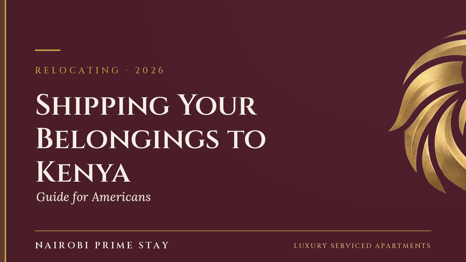 Cover graphic: “Shipping Your Belongings to Kenya — ship, sell or buy local,” a Nairobi Prime Stay guide