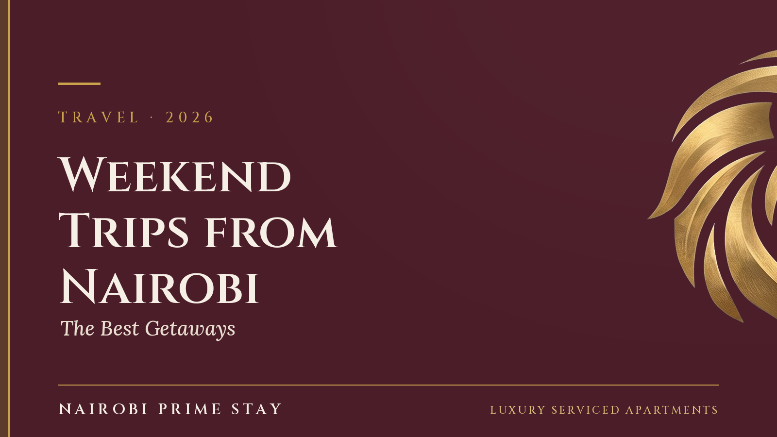 Cover graphic: “Weekend Trips from Nairobi” — a Nairobi Prime Stay guide